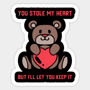 You Stole My Heart But I'll Let You Keep It Sticker